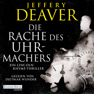 Jeffery Deaver: Die Rache des Uhrmachers