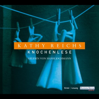 Kathy Reichs: Knochenlese