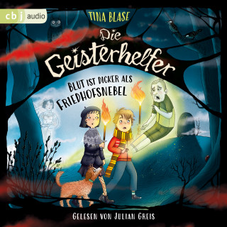 Tina Blase: Die Geisterhelfer – Blut ist dicker als Friedhofsnebel