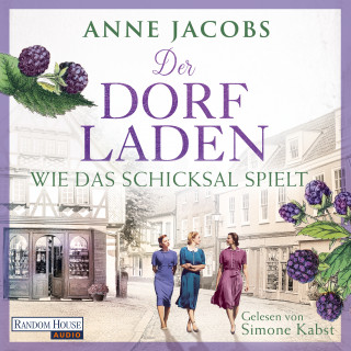 Anne Jacobs: Der Dorfladen - Wie das Schicksal spielt