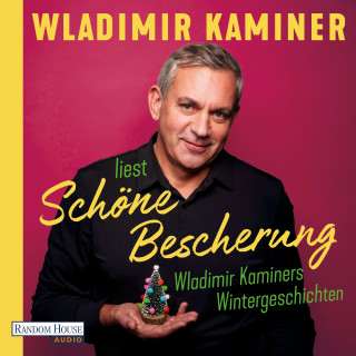 Wladimir Kaminer: Schöne Bescherung – Wladimir Kaminers Wintergeschichten