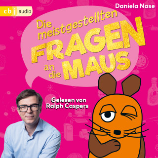 Daniela Nase: Frag doch mal ... die Maus: Die meistgestellten Fragen an die Maus
