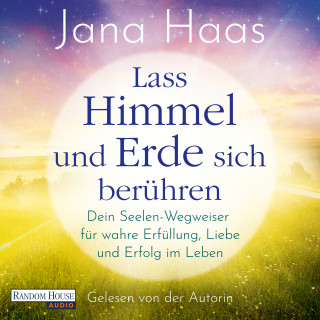Jana Haas: Lass Himmel und Erde sich berühren