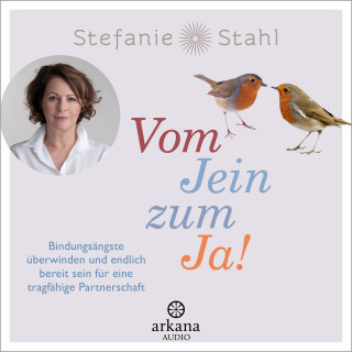 Stefanie Stahl: Vom Jein zum Ja!