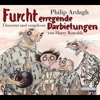 Philip Ardagh: Furcht erregende Darbietungen