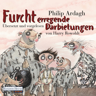 Philip Ardagh: Furcht erregende Darbietungen