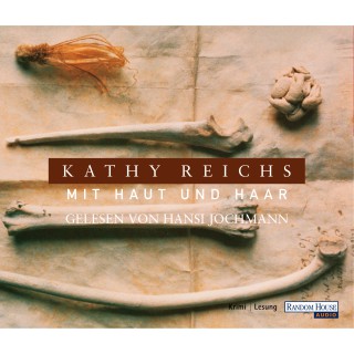 Kathy Reichs: Mit Haut und Haar