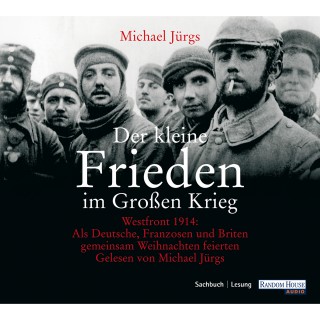 Michael Jürgs: Der kleine Frieden im Großen Krieg