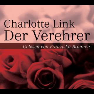 Charlotte Link: Der Verehrer