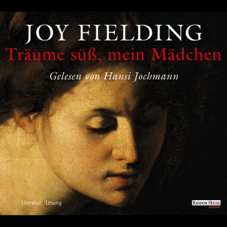 Joy Fielding: Träume süß, mein Mädchen