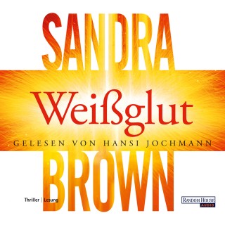 Sandra Brown: Weißglut