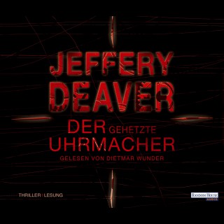 Jeffery Deaver: Der gehetzte Uhrmacher