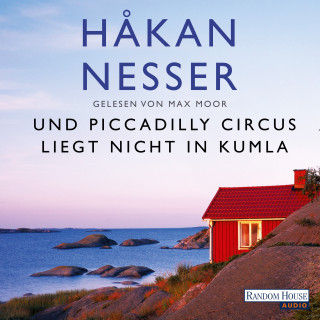 Håkan Nesser: Und Piccadilly Circus liegt nicht in Kumla