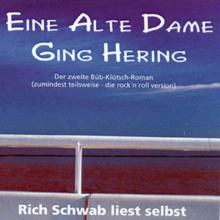 Rich Schwab: Eine alte Dame ging Hering