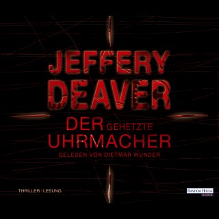 Jeffery Deaver: Der gehetzte Uhrmacher