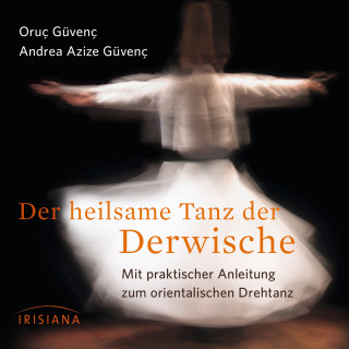 Oruç Güvenç, Andrea Azize Güvenç: Der heilsame Tanz der Derwische