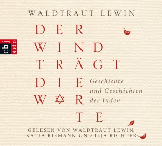 Waldtraut Lewin: Der Wind trägt die Worte - Geschichte und Geschichten der Juden