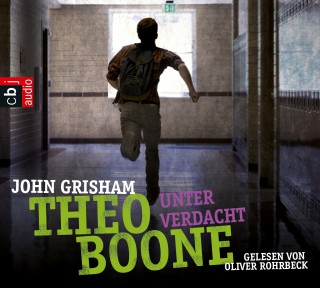 John Grisham: Theo Boone - Unter Verdacht