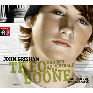 John Grisham: Theo Boone und der unsichtbare Zeuge