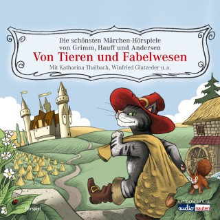 Hans Christian Andersen, Brüder Grimm, Wilhelm Hauff: Von Tieren und Fabelwesen