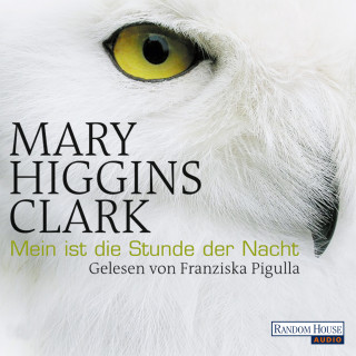 Mary Higgins Clark: Mein ist die Stunde der Nacht