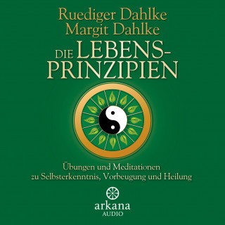 Ruediger Dahlke, Margit Dahlke: Die Lebensprinzipien