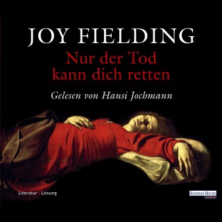 Joy Fielding: Nur der Tod kann dich retten