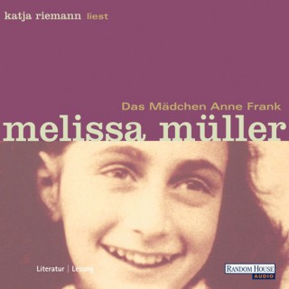 Melissa Müller: Das Mädchen Anne Frank