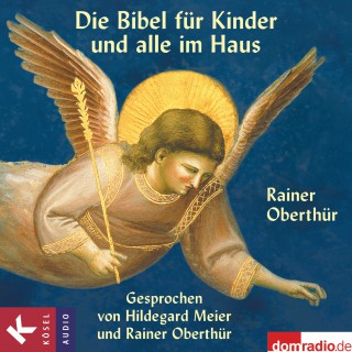 Rainer Oberthür: Die Bibel für Kinder und alle im Haus