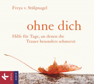 Freya v. Stülpnagel: Ohne dich