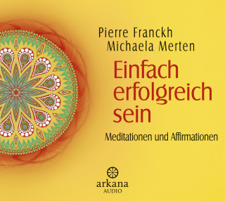 Pierre Franckh, Michaela Merten: Einfach erfolgreich sein