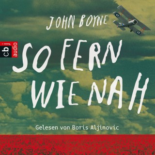 John Boyne: So fern wie nah