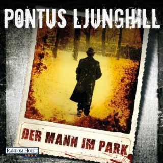 Pontus Ljunghill: Der Mann im Park