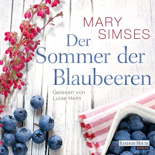 Mary Simses: Der Sommer der Blaubeeren