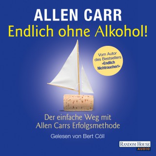 Allen Carr: Endlich ohne Alkohol!