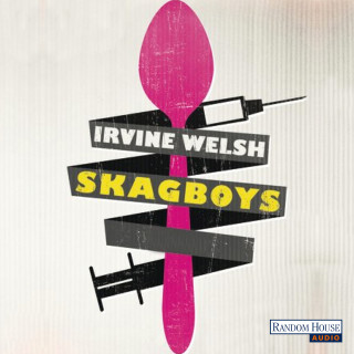 Irvine Welsh: Skagboys