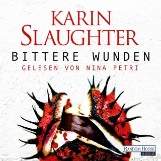 Karin Slaughter: Bittere Wunden