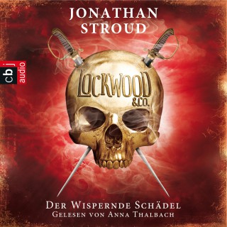 Jonathan Stroud: Lockwood & Co. - Der Wispernde Schädel