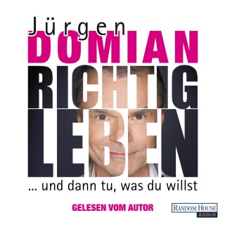 Jürgen Domian: Richtig leben