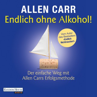 Allen Carr: Endlich ohne Alkohol!