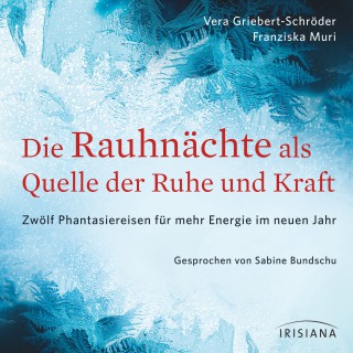 Vera Griebert-Schröder, Franziska Muri: Die Rauhnächte als Quelle der Ruhe und Kraft