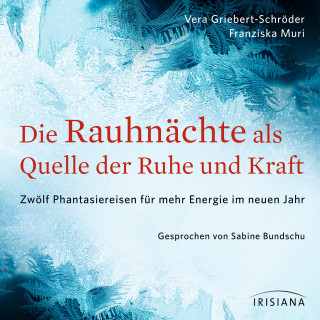 Vera Griebert-Schröder, Franziska Muri: Die Rauhnächte als Quelle der Ruhe und Kraft