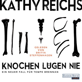 Kathy Reichs: Knochen lügen nie