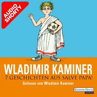 Wladimir Kaminer: 7 Geschichten aus Salve Papa!