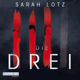 Sarah Lotz: Die Drei