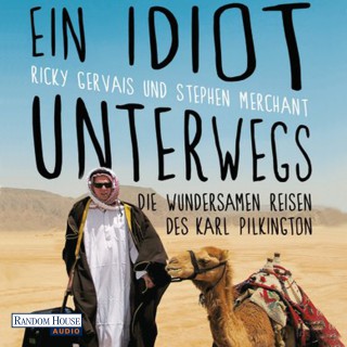 Karl Pilkington, Ricky Gervais, Stephen Merchant: Ein Idiot unterwegs