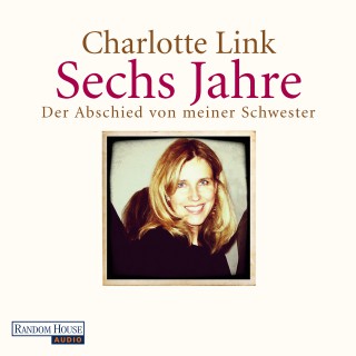 Charlotte Link: Sechs Jahre