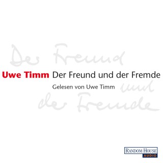 Uwe Timm: Der Freund und der Fremde