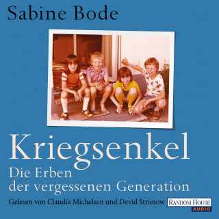 Sabine Bode: Kriegsenkel: Die Erben der vergessenen Generation
