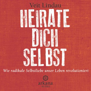 Veit Lindau: Heirate dich selbst